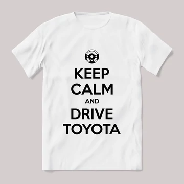 Keep calm, and drive toyota! Fehér feliratos vicces póló.