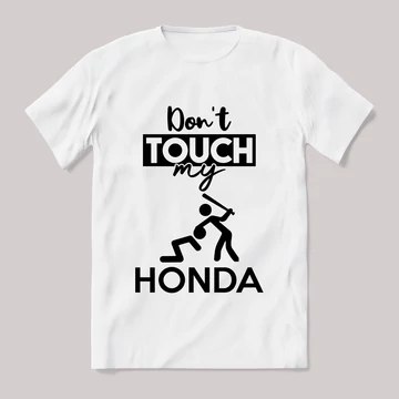 Don't touch my honda! Fehér feliratos vicces póló.