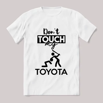 Don't touch my toyota! Fehér feliratos vicces póló.