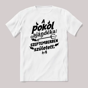 A pokol ajándéka Szeptemberben született. Fehér feliratos vicces szülinapos póló.