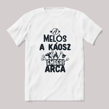 Melós, a káosz emberi arca. Fehér feliratos vicces szakmás póló.