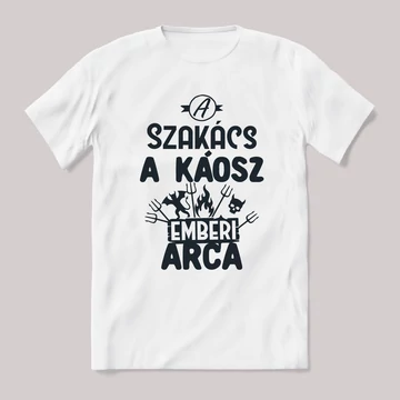 Szakács, a káosz emberi arca. Fehér feliratos vicces szakmás póló.