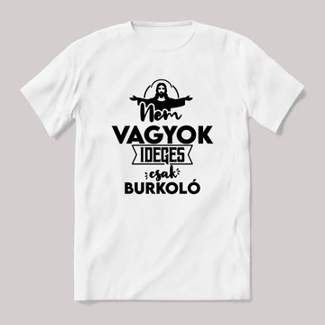 Nem vagyok ideges csak Burkoló. Fehér feliratos vicces szakmás póló.