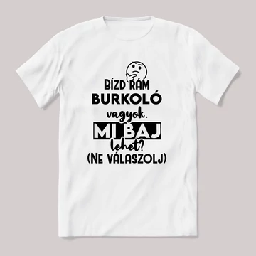 Bízd rám Burkoló vagyok, mi baj lehet? Fehér feliratos vicces szakmás póló.