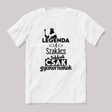 Legenda a Szakács, a többeik csak gyakornokok. Fehér feliratos vicces szakmás póló.