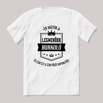 Én vagyok a legmenőbb Burkoló. Fehér feliratos vicces szakmás póló.