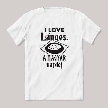 I love lángos, a magyar naptej. feliratos vicces magyaros póló.