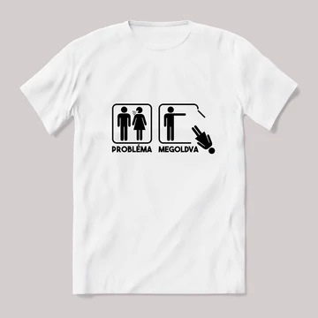Probléma megoldva nincs nő. fehér póló