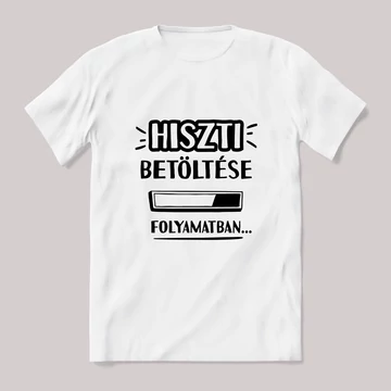 Hiszti betöltése folyamatban. fehér póló