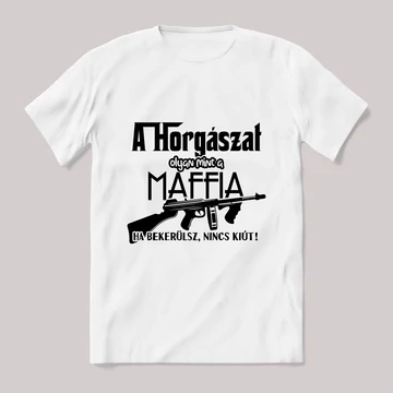 A horgászat olyan mint a maffia. Fehér póló