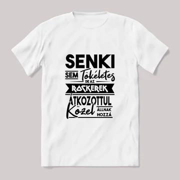 Senki sem tökéletes, rocker. Fehér póló
