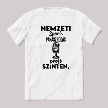 Magyar nemzeti sport, panaszkodás profi szinten. feliratos vicces magyaros póló.
