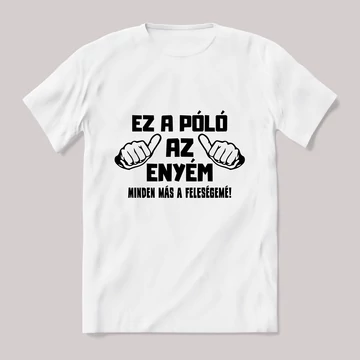 Ez a póló az enyém. Feliratos fehér póló.