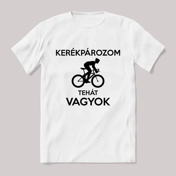 Kerékpározom tehát vagyok. Feliratos fehér póló.
