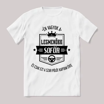 Én vagyok a legmenőbb sofőr. Feliratos fehér póló.