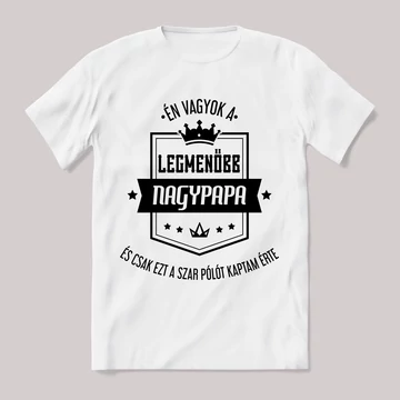 Én vagyok a legmenőbb nagypapa. Feliratos fehér póló.