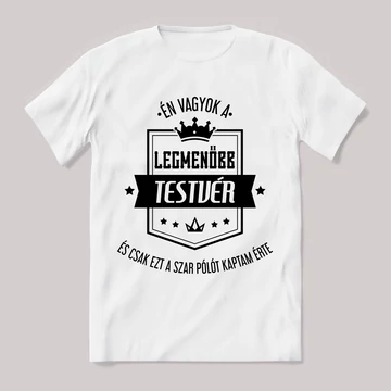 Én vagyok a legmenőbb testvér. Feliratos fehér póló.