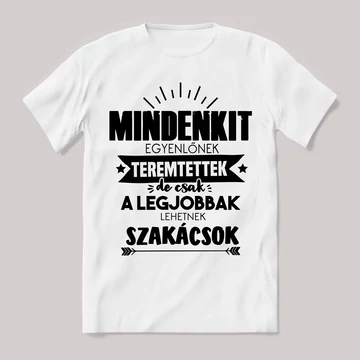 Csak a legjobbak lehetnek szakácsok. Feliratos fehér póló.