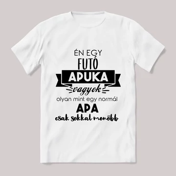 Menő futó apuka vagyok. Feliratos fehér póló.