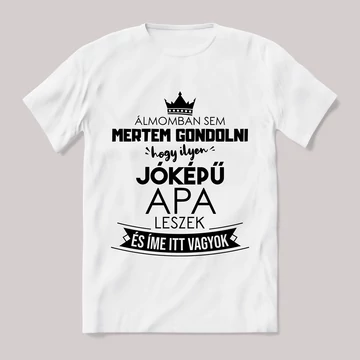Ilyen jóképű apa leszek. Feliratos fehér póló.