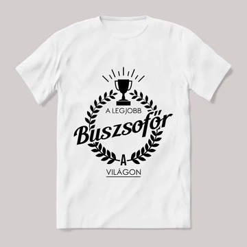 A legjobb buszsofőr a világon. Feliratos fehér póló.