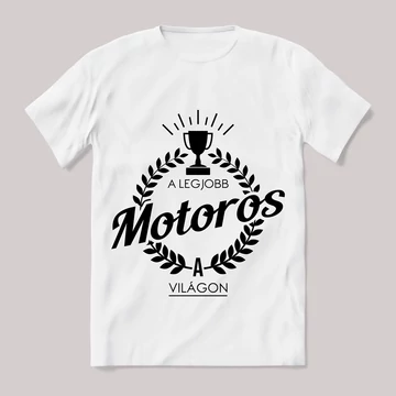 A legjobb motoros a világon. Feliratos fehér póló.