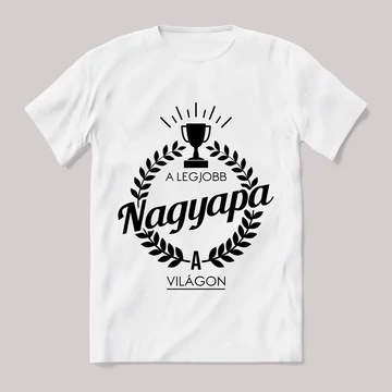A legjobb nagypapa a világon. Feliratos fehér póló.
