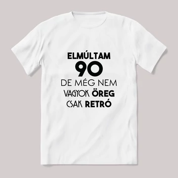 90 nem öreg csak retro. Feliratos fehér póló.