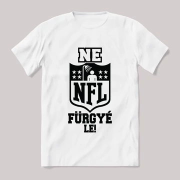 NFL ne fürgyé le. Feliratos fehér póló.