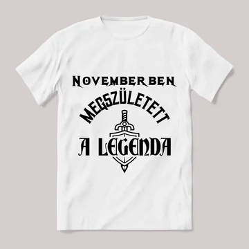 Novemberben megszületett a legenda.  Feliratos fehér póló.