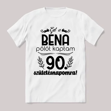 Ezt a béna pólót kaptam 90. Széletésnapra. Feliratos fehér póló.