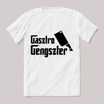  Gasztro gengszter. Feliratos fehér póló.