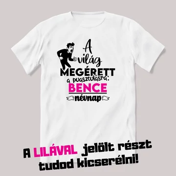 A világ megérett a pusztulásra. Fehér névnapos feliratos vicces póló.