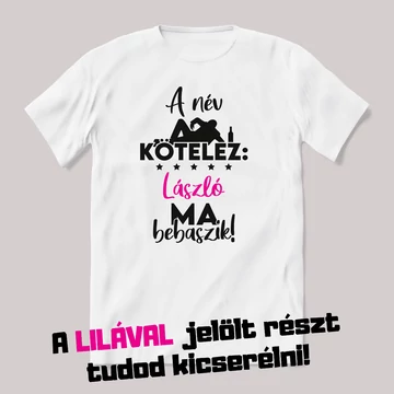 A név kötelez a névnapos bebaszik. Fehér névnapos feliratos vicces póló.