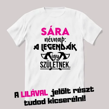 Névnap, a legendák így születnek. Fehér névnapos feliratos vicces póló.