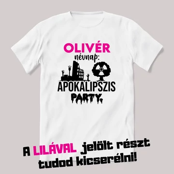 Névnap apokalipszis party. Fehér névnapos feliratos vicces póló.