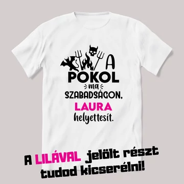 A pokol szabadságon a névnapos helyettesít. Fehér névnapos feliratos vicces póló.