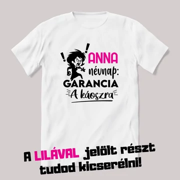 Névnap, garancia a káoszra. Fehér névnapos feliratos vicces póló.