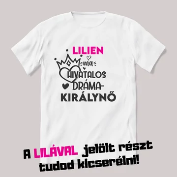 A névnapos hivatalos dráma királynő ma. Fehér névnapos feliratos vicces póló.