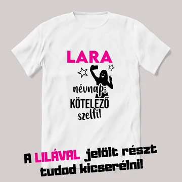 Névnapi kötelező szelfie. Fehér névnapos feliratos vicces póló.