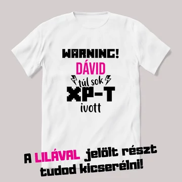 Warning a névnapos túl sok xp-t ivott. Fehér névnapos feliratos vicces póló.