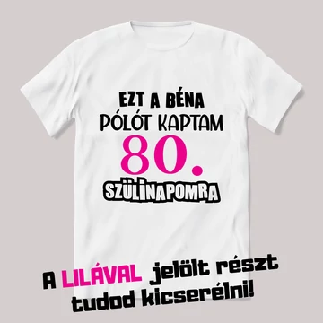 Ezt a béna pólót kaptam szülinapra. Feliratos fehér póló.