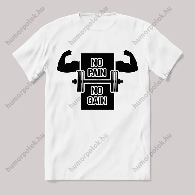 No pain no gain feliratos fehér póló második verzió