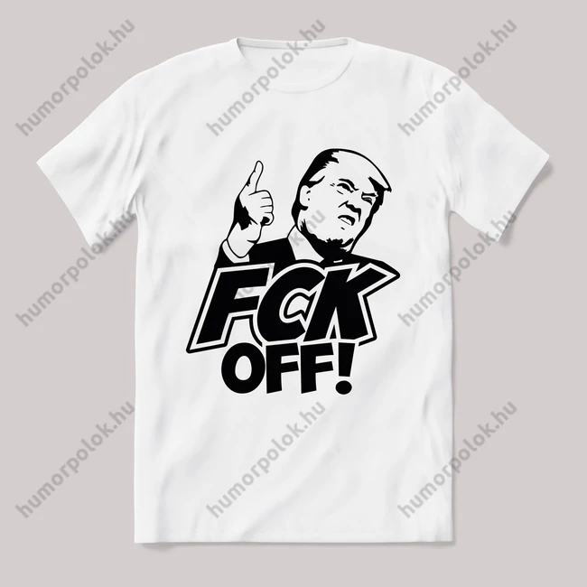 Trum fuck off fehér póló