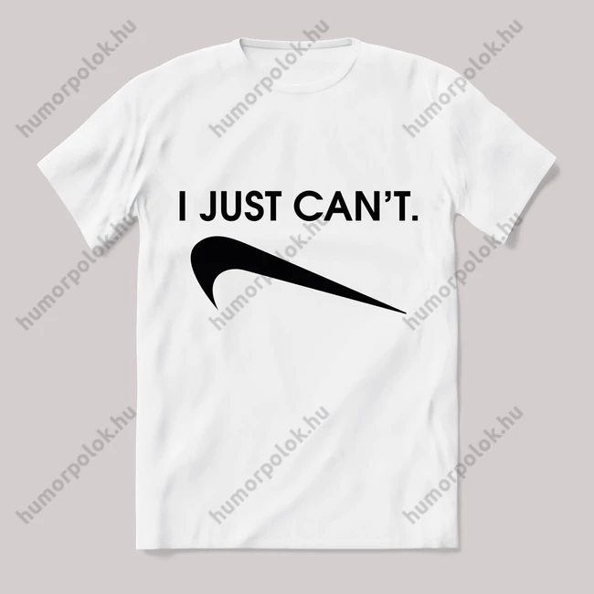 I just cant. Nike paródia fehér póló