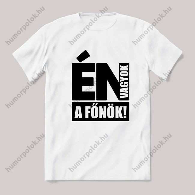 Én vagyok a főnök! Fehér póló