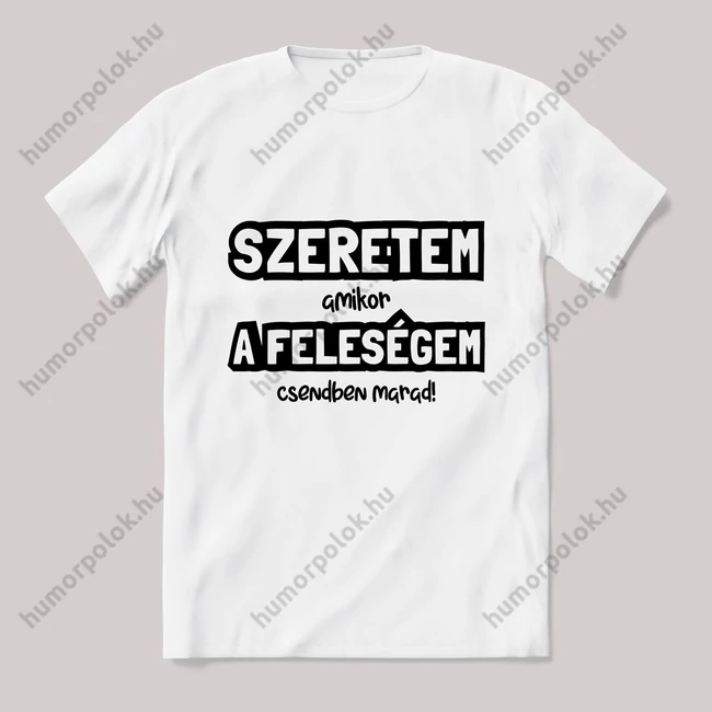 Szeretem a feleségem! fehér póló