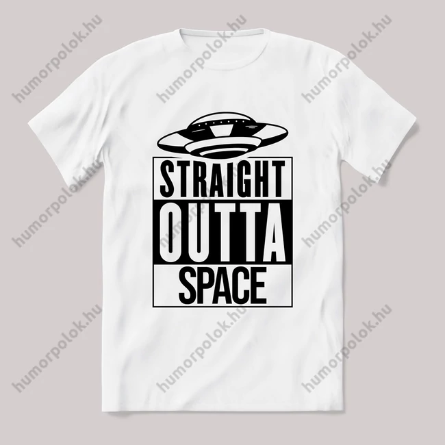 Straight Outta Space! fehér póló