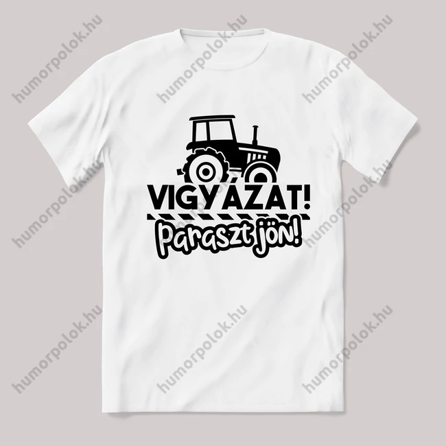 Vigyázat paraszt jön! fehér póló