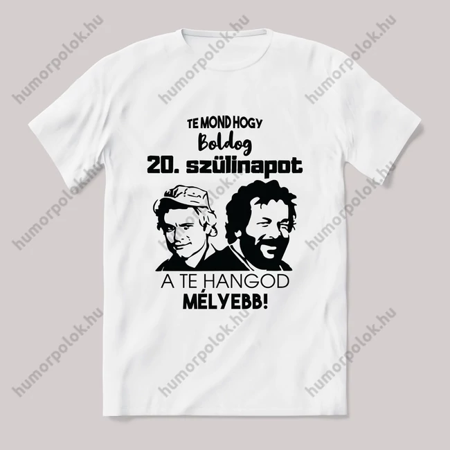 Te mond hogy boldog 20. szülinapot. Fehér feliratos vicces póló.